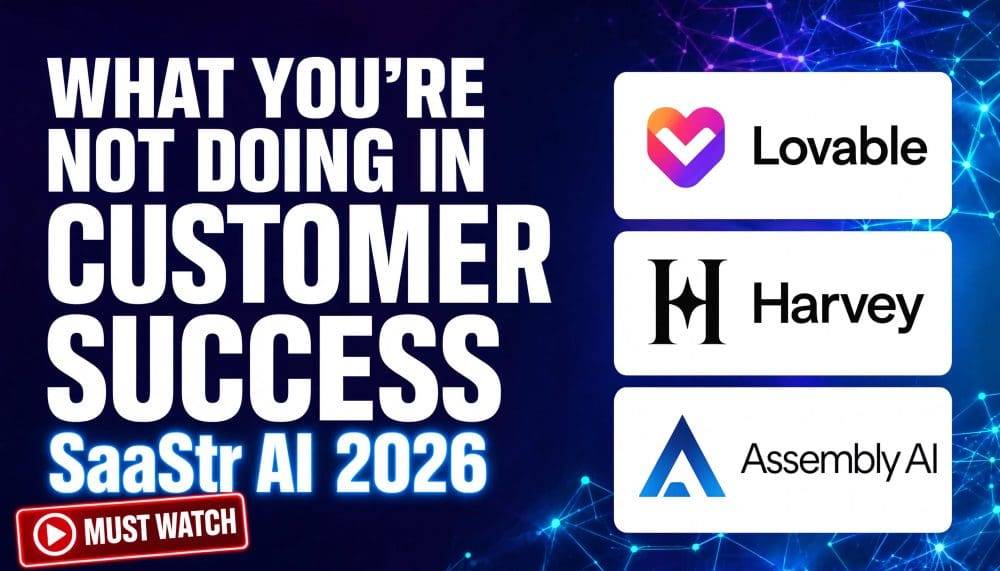 Lovable, Harvey & Assembly AI: How the Fastest AI Companies Rebuilt Customer Success. And Why NPS and Activity Scores Are Dead | SaaStrAI
